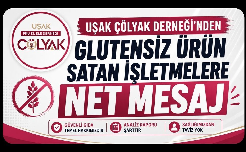 Uşak Çölyak Derneği'nden Glutensiz Ürün Satan İşletmelere Net Mesaj