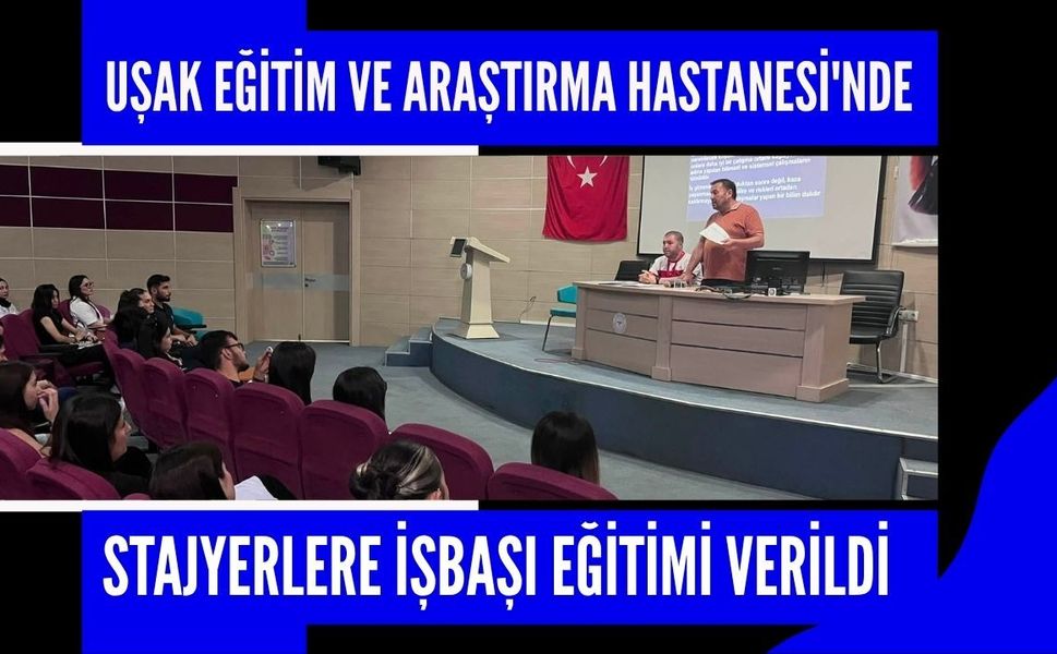 Uşak EAH'de Stajyerlere İşbaşı Eğitimi Verildi