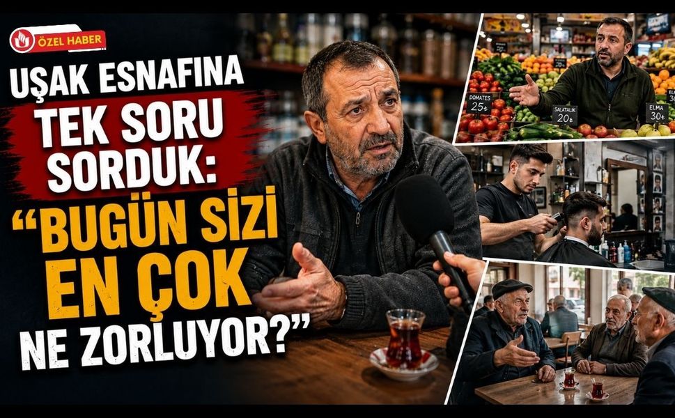 Uşak Esnafına Tek Soru Sorduk: "Bugün Sizi En Çok Ne Zorluyor?"