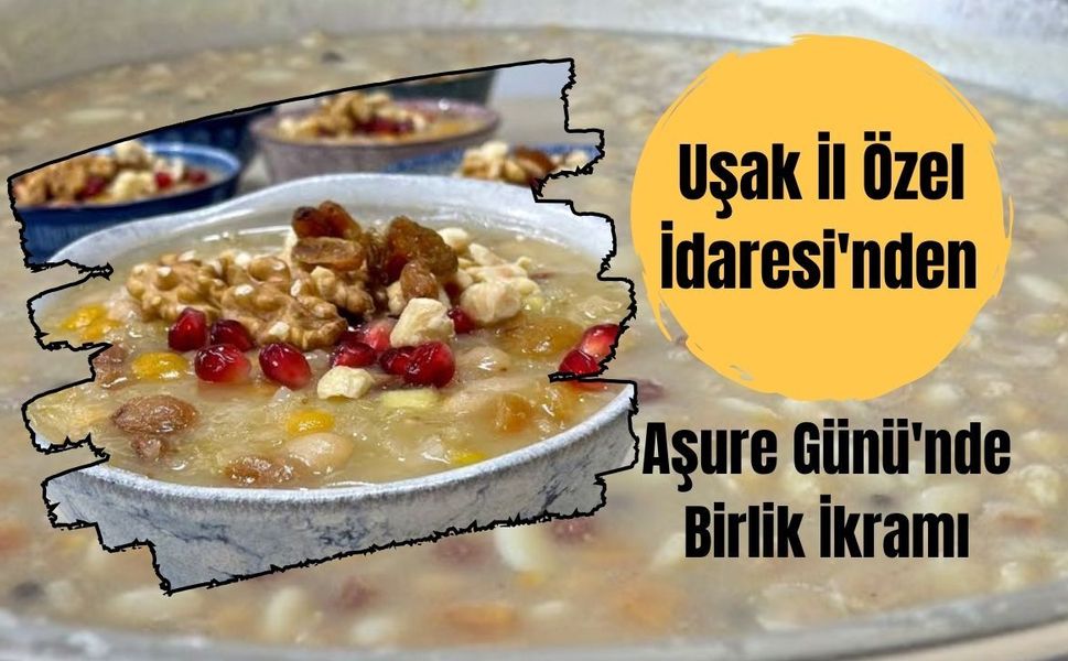 Uşak İl Özel İdaresi'nden Aşure Günü'nde Birlik İkramı