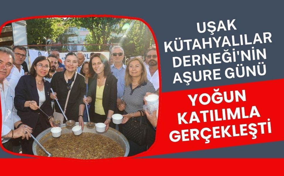 Uşak Kütahyalılar Derneği'nin Aşure Günü Yoğun Katılımla Gerçekleşti