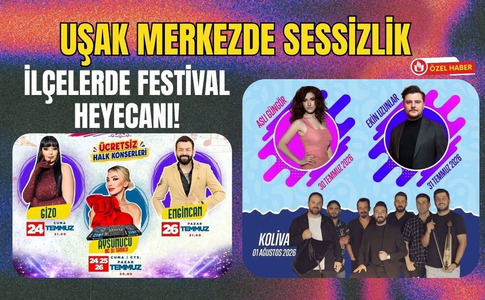 Uşak Merkezde Sessizlik, İlçelerde Festival Heyecanı!