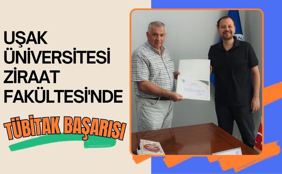 Uşak Üniversitesi Ziraat Fakültesi'nde TÜBİTAK Başarısı