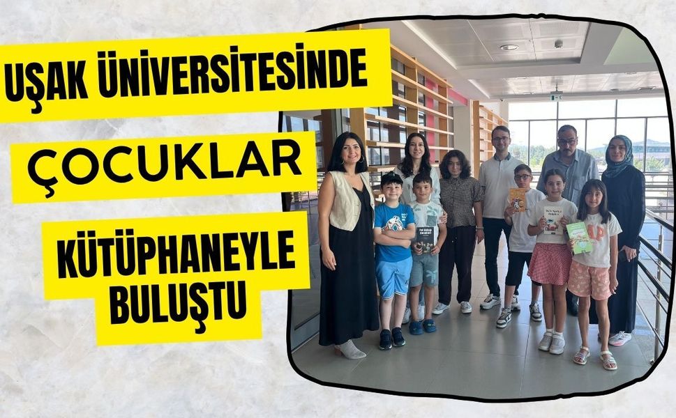 Uşak Üniversitesinde Çocuklar Kütüphaneyle Buluştu