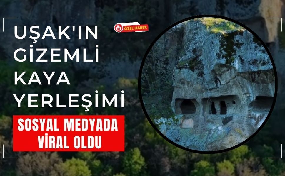 Uşak'ın Gizemli Kaya Yerleşimi Sosyal Medyada Viral Oldu