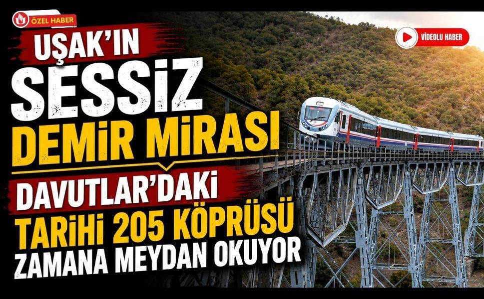 Uşak'ın Sessiz Demir Mirası, Davutlar'daki Tarihi 205 Köprüsü Zamana Meydan Okuyor