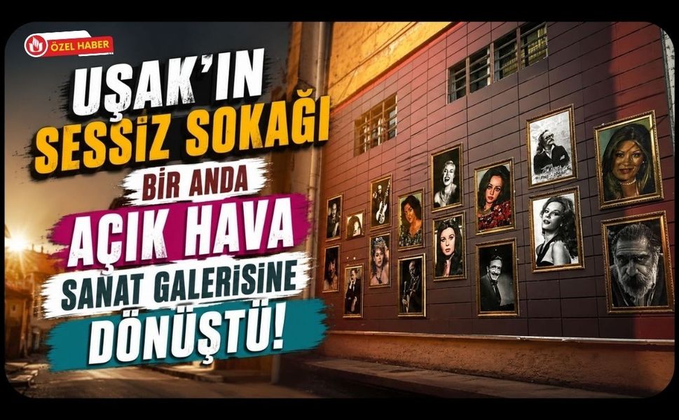 Uşak'ın Sessiz Sokağı Bir Anda Açık Hava Sanat Galerisine Dönüştü