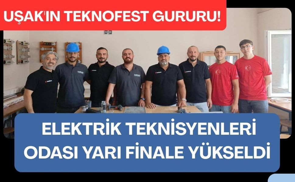 Uşak'ın TEKNOFEST Gururu! Elektrik Teknisyenleri Odası Yarı Finale Yükseldi