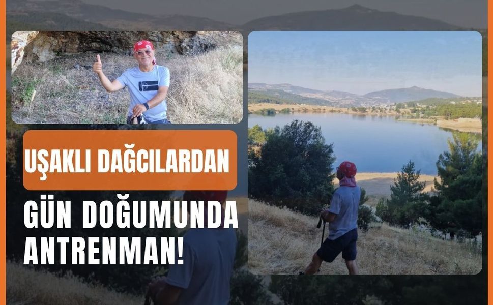Uşaklı Dağcılardan Gün Doğumunda Antrenman! Karaağaç Göleti Rotasını Tamamladılar