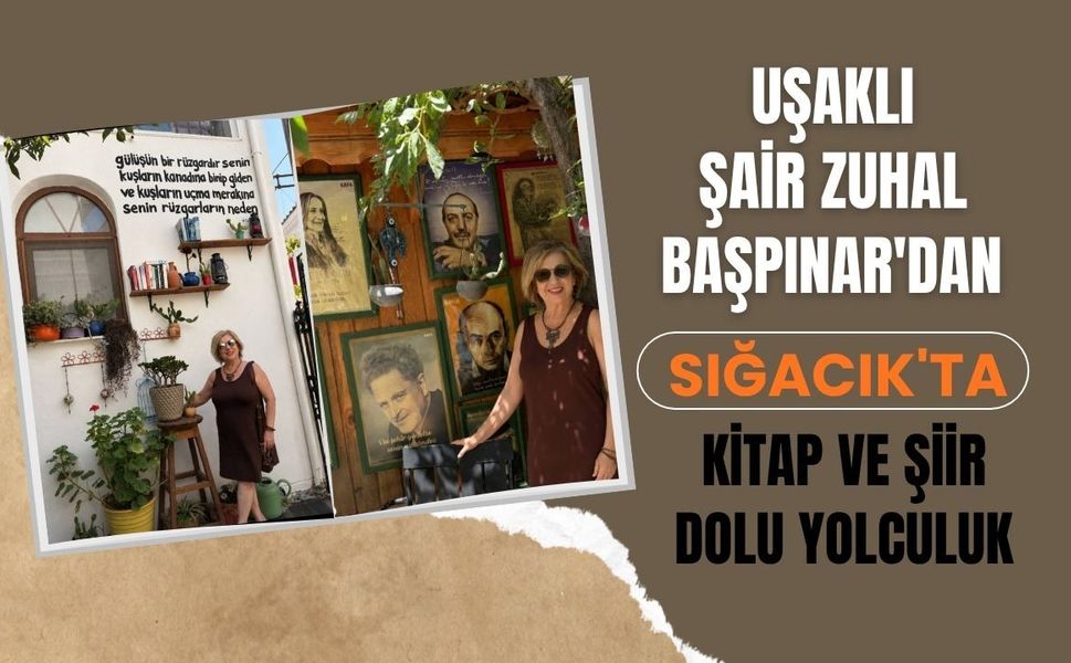 Uşaklı Şair Zuhal Başpınar'dan Sığacık'ta Kitap ve Şiir Dolu Yolculuk
