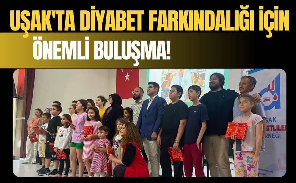 Uşak'ta Diyabet Farkındalığı İçin Önemli Buluşma! Çocuklar ve Aileler Bilgilendirildi