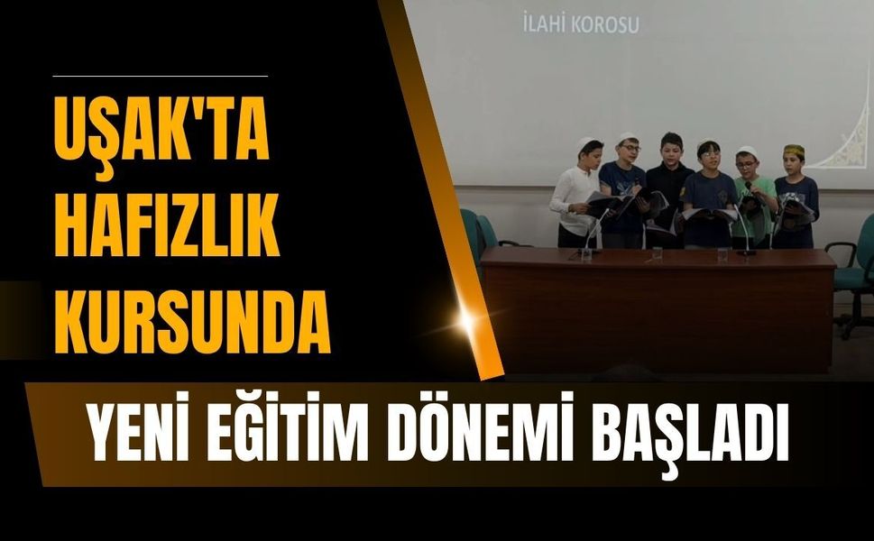 Uşak'ta Hafızlık Kursunda Yeni Eğitim Dönemi Başladı