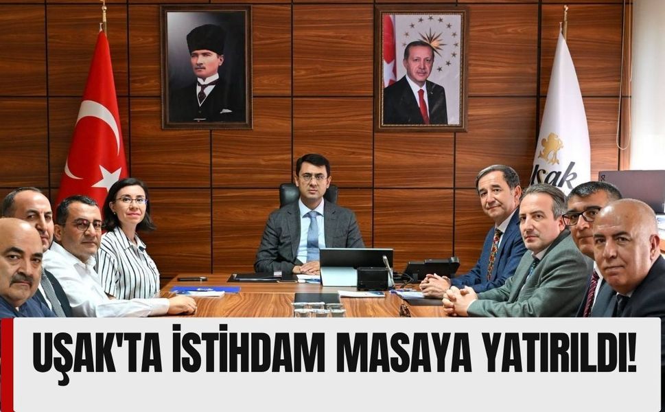 Uşak'ta İstihdam Masaya Yatırıldı! Nitelikli İş Gücü İçin Yeni Yol Haritası