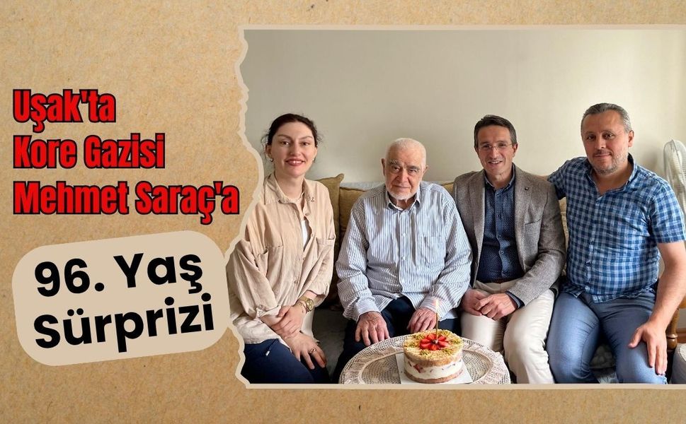 Uşak'ta Kore Gazisi Mehmet Saraç'a 96. Yaş Sürprizi