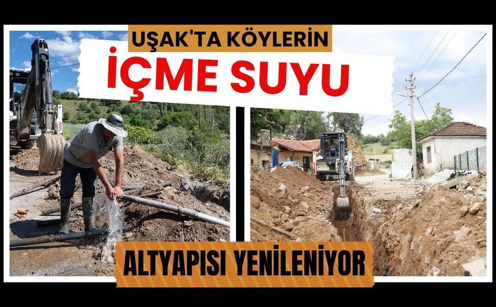 Uşak'ta Köylerin İçme Suyu Altyapısı Yenileniyor