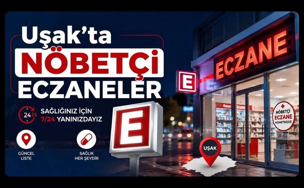 UŞAK 16.07.2026 NÖBETÇİ ECZANELER