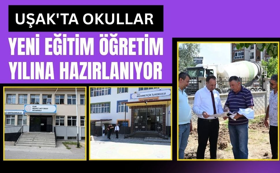 Uşak'ta Okullar Yeni Eğitim Öğretim Yılına Hazırlanıyor