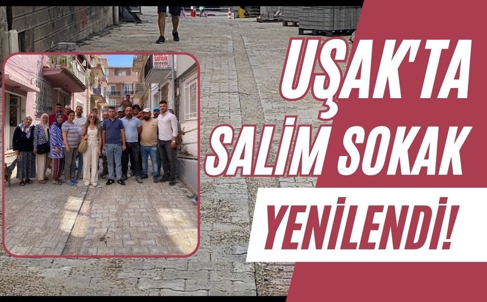 Uşak'ta Salim Sokak Yenilendi! Kurtuluş Mahallesi'nde Yol Çalışması Tamamlandı