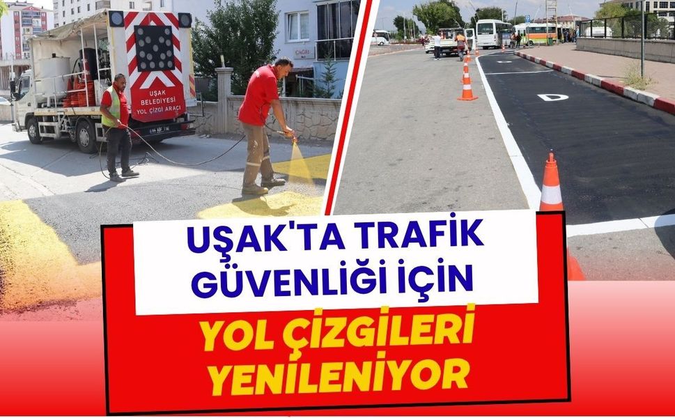 Uşak'ta Trafik Güvenliği İçin Yol Çizgileri Yenileniyor