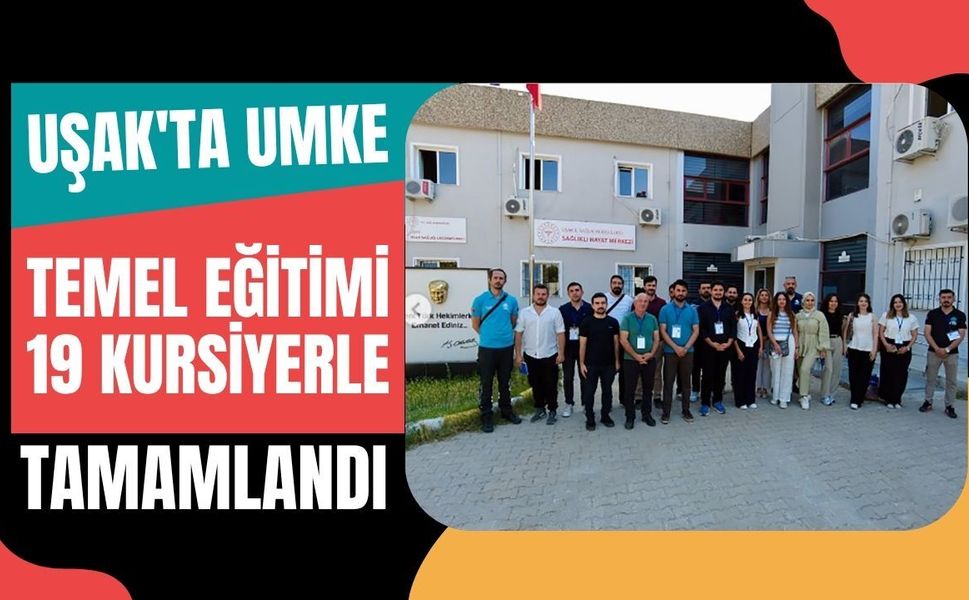 Uşak'ta UMKE Temel Eğitimi 19 Kursiyerle Tamamlandı