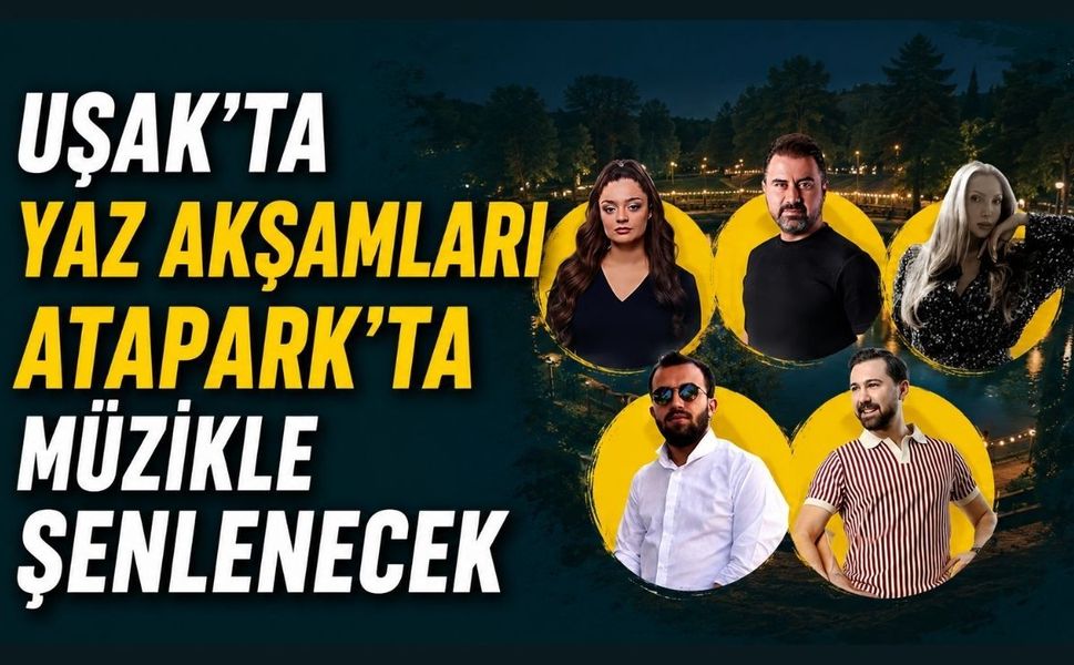 Uşak'ta Yaz Akşamları Atapark'ta Müzikle Şenlenecek