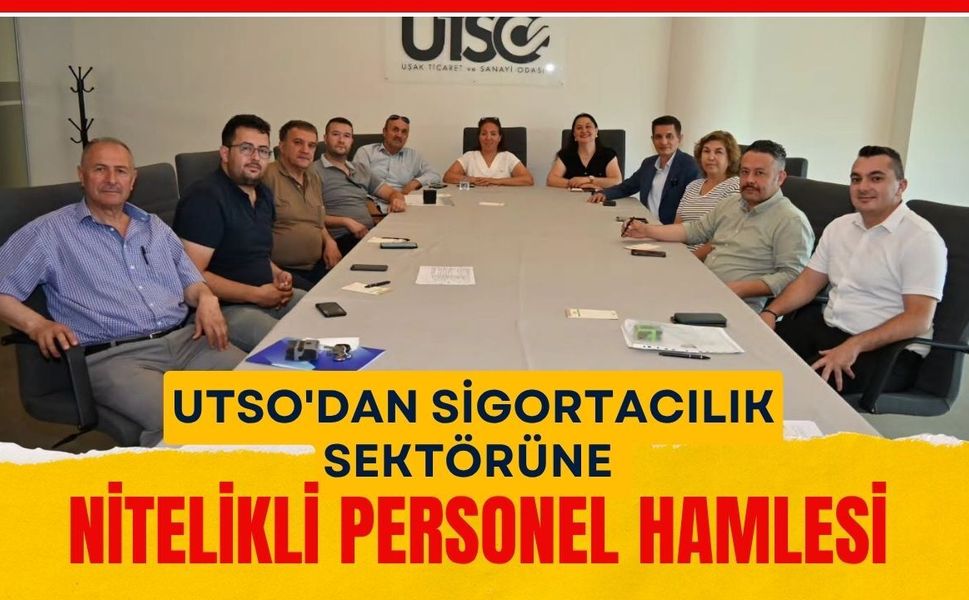UTSO'dan Sigortacılık Sektörüne Nitelikli Personel Hamlesi
