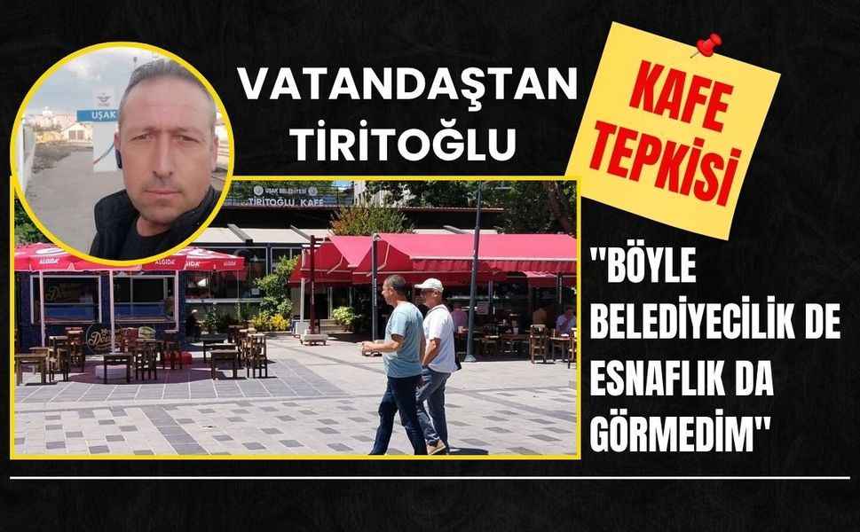 Vatandaştan Tiritoğlu Kafe Tepkisi: "Böyle Belediyecilik de Esnaflık da Görmedim"
