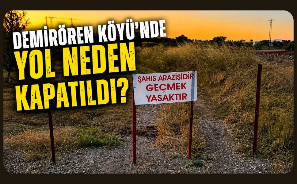 Demirören Köyü'nde Yol Neden Kapatıldı?