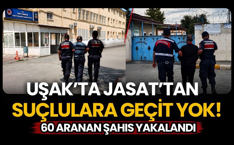 Uşak'ta JASAT'tan Suçlulara Geçit Yok! 60 Aranan Şahıs Yakalandı
