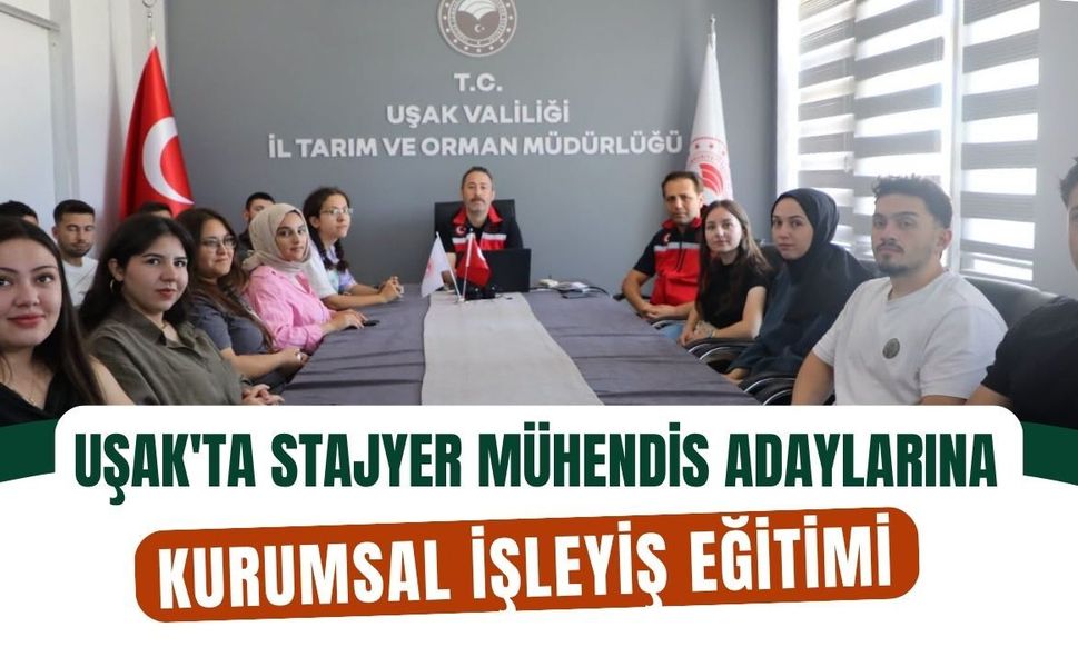 Uşak'ta Stajyer Mühendis Adaylarına Kurumsal İşleyiş Eğitimi