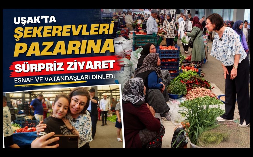 Uşak’ta Şekerevleri Pazarına Sürpriz Ziyaret, Esnaf ve Vatandaşları Dinledi