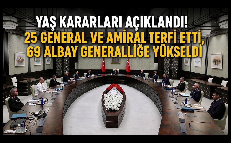 YAŞ Kararları Açıklandı! 25 General ve Amiral Terfi Etti, 69 Albay Generalliğe Yükseldi