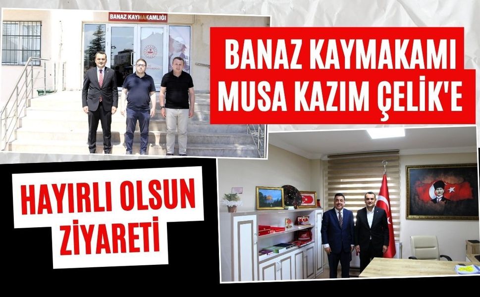 Banaz Kaymakamı Musa Kazım Çelik'e Hayırlı Olsun Ziyareti