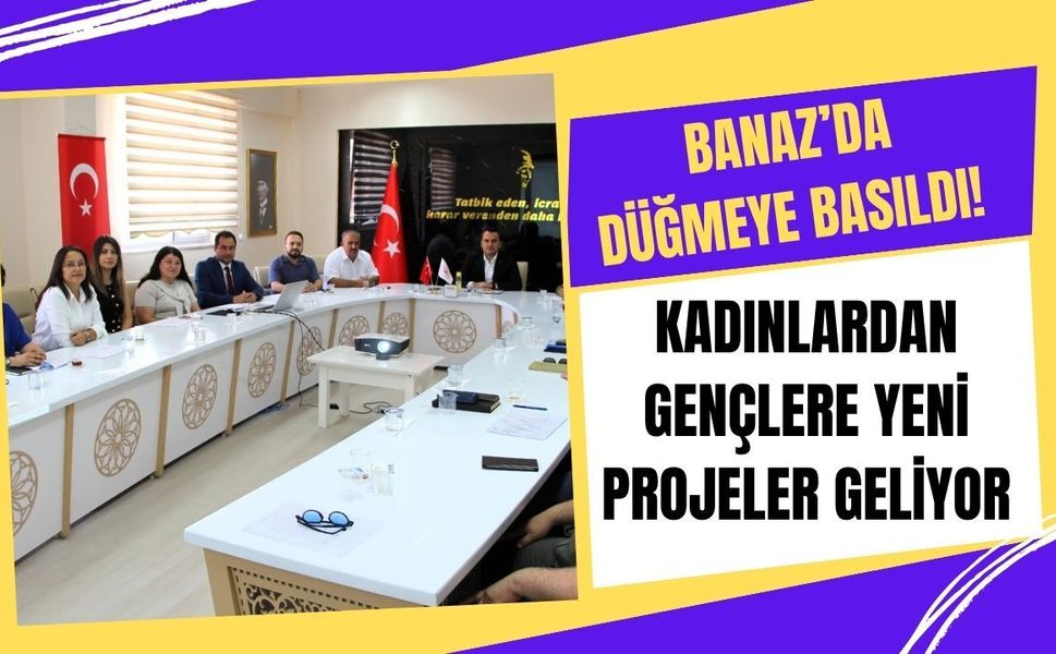 Banaz’da Düğmeye Basıldı! Kadınlardan Gençlere Yeni Projeler Geliyor