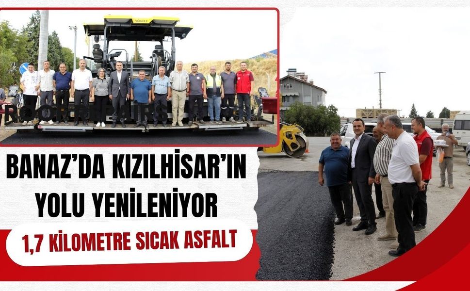 Banaz’da Kızılhisar’ın Yolu Yenileniyor: 1,7 Kilometre Sıcak Asfalt