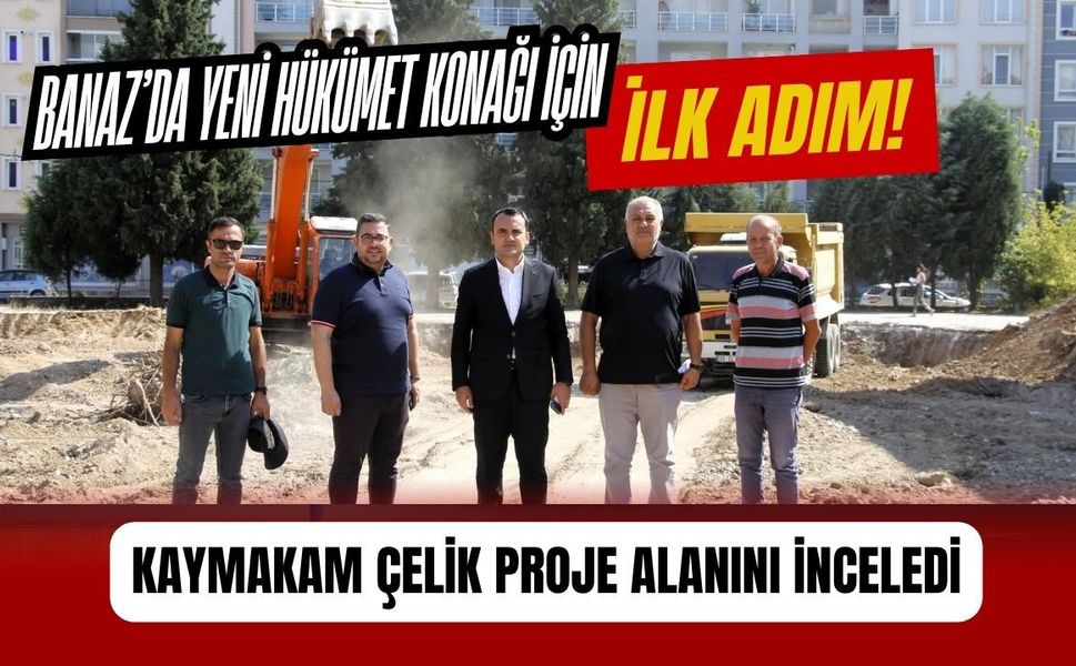 Banaz’da Yeni Hükümet Konağı İçin İlk Adım! Kaymakam Çelik Proje Alanını İnceledi
