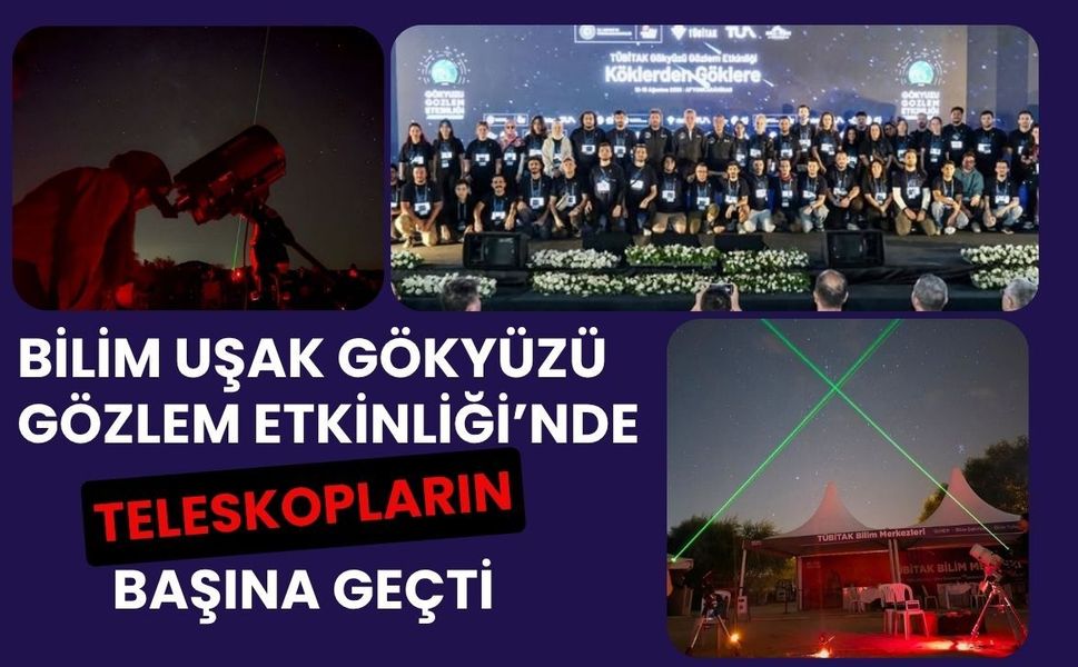Bilim Uşak Gökyüzü Gözlem Etkinliği’nde Teleskopların Başına Geçti