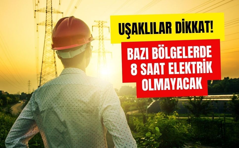 Uşaklılar Dikkat! Bazı Bölgelerde 8 Saat Elektrik Olmayacak