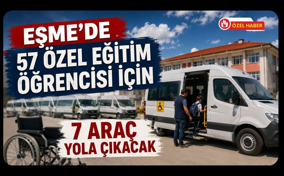 Eşme’de 57 Özel Eğitim Öğrencisi İçin 7 Araç Yola Çıkacak