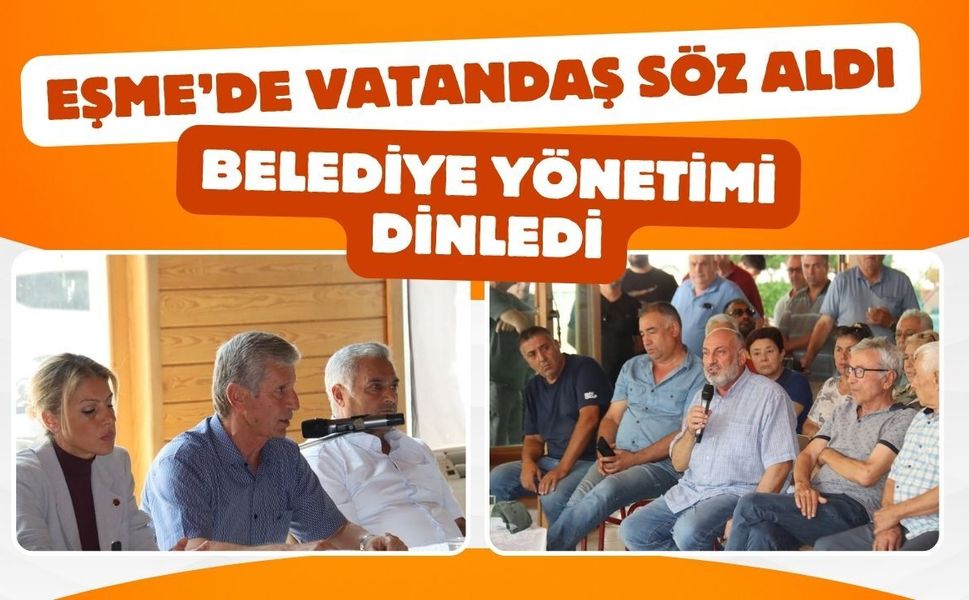 Eşme’de Vatandaş Söz Aldı, Belediye Yönetimi Dinledi