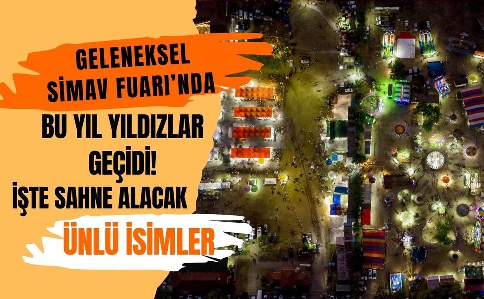 Geleneksel Simav Fuarı’nda Bu Yıl Yıldızlar Geçidi! İşte Sahne Alacak Ünlü İsimler
