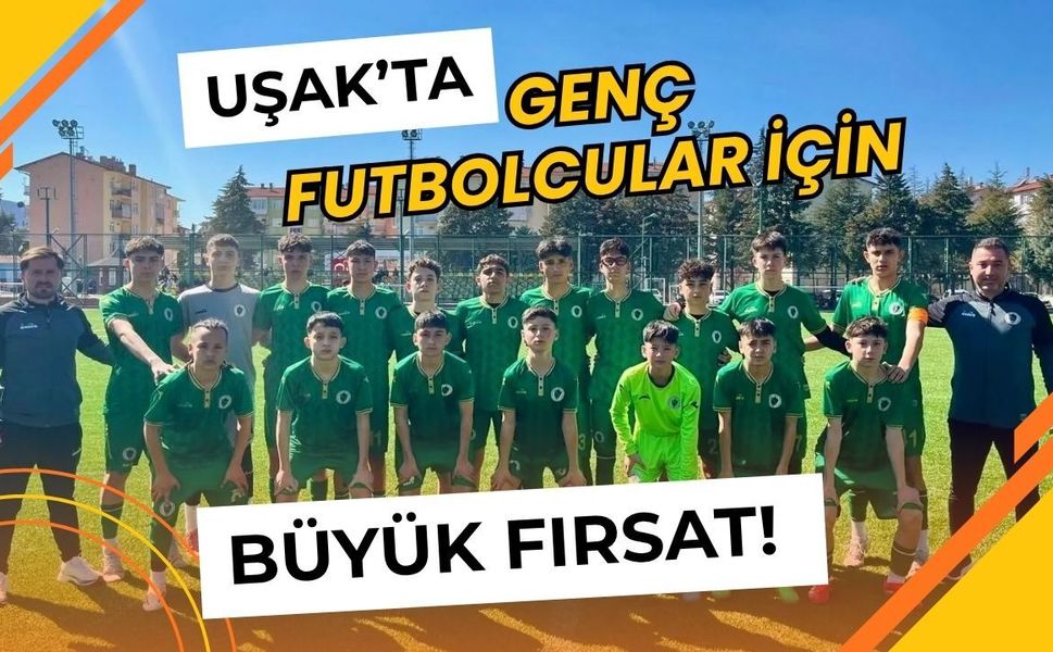 Uşak’ta Genç Futbolcular İçin Büyük Fırsat! Turan İdman Yurdu Seçmelere Çıkıyor