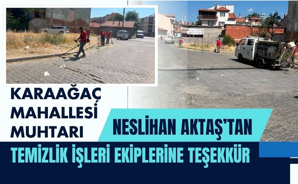 Karaağaç Mahallesi Muhtarı Neslihan Aktaş’tan Temizlik İşleri Ekiplerine Teşekkür