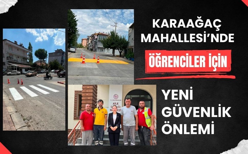 Karaağaç Mahallesi’nde Öğrenciler İçin Yeni Güvenlik Önlemi