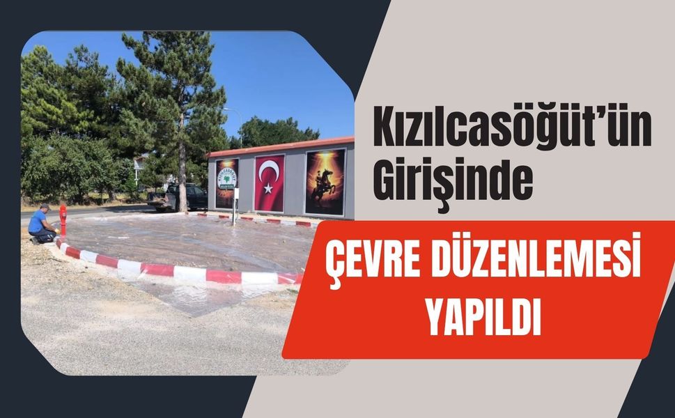 Kızılcasöğüt’ün Girişinde Çevre Düzenlemesi Yapıldı