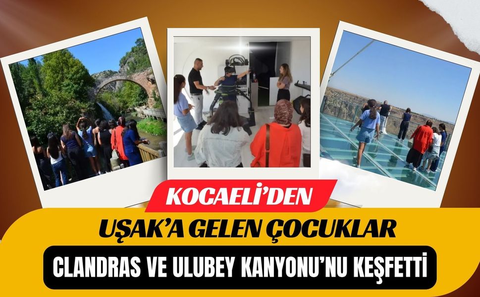 Kocaeli’den Uşak’a Gelen Çocuklar Clandras ve Ulubey Kanyonu’nu Keşfetti