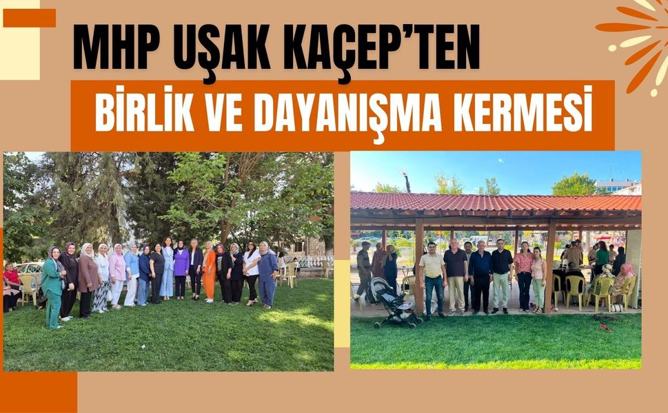 MHP Uşak KAÇEP’ten Birlik ve Dayanışma Kermesi