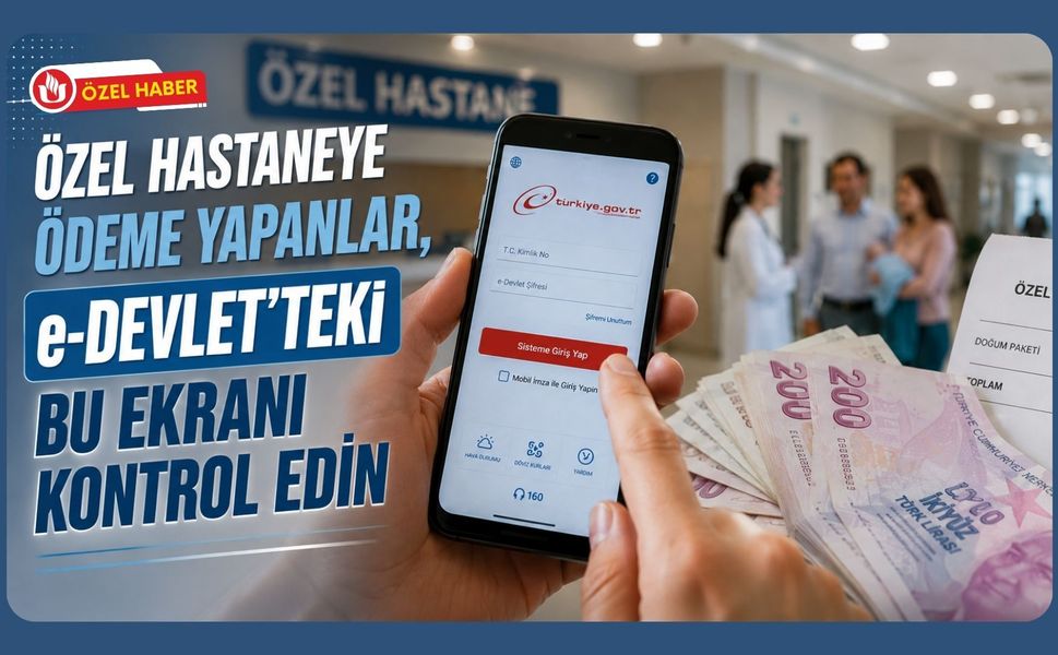 Özel Hastaneye Ödeme Yapanlar, e-Devlet’teki Bu Ekranı Kontrol Edin