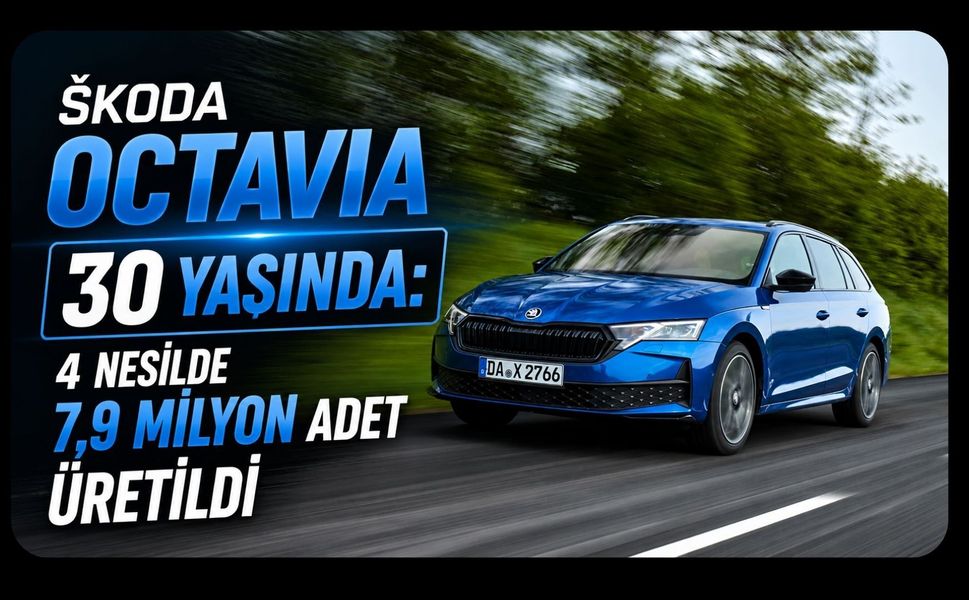 Škoda Octavia 30 Yaşında: 4 Nesilde 7,9 Milyon Adet Üretildi