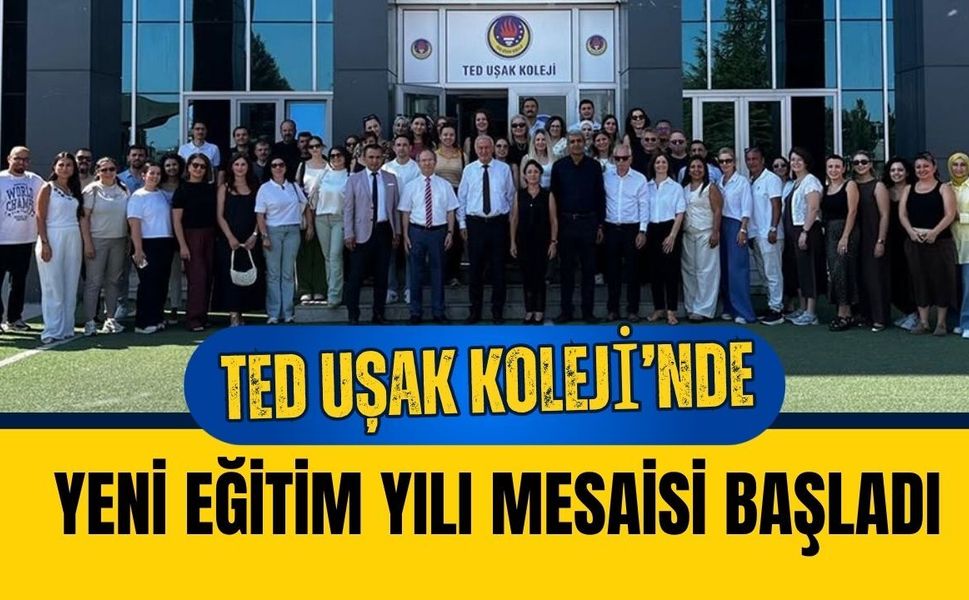 TED Uşak Koleji’nde Yeni Eğitim Yılı Mesaisi Başladı